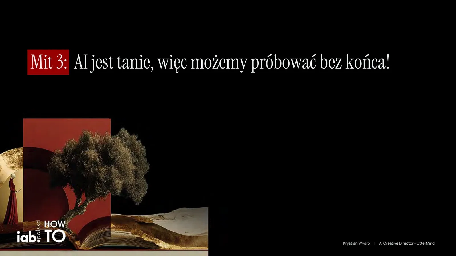 Slajd „Mit 3: AI jest tanie, więc możemy próbować bez końca!”